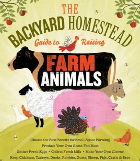 Picture of The Backyard Homestead Guide to Raising Farm Animals